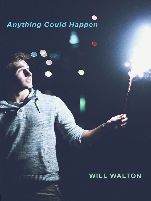 Title details for Anything Could Happen by Will Walton - Wait list